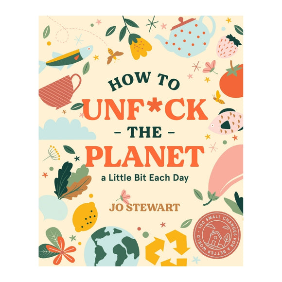 How to Unf*ck the Planet a Little Big Each Day book